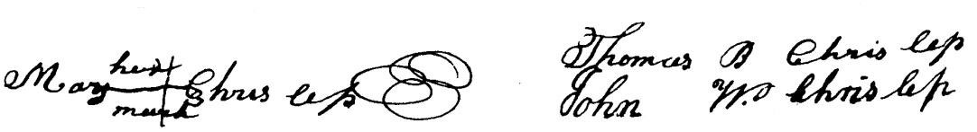 Mary Chrislep, Thomas B. Chrislep, and John W. Chrislep signatures